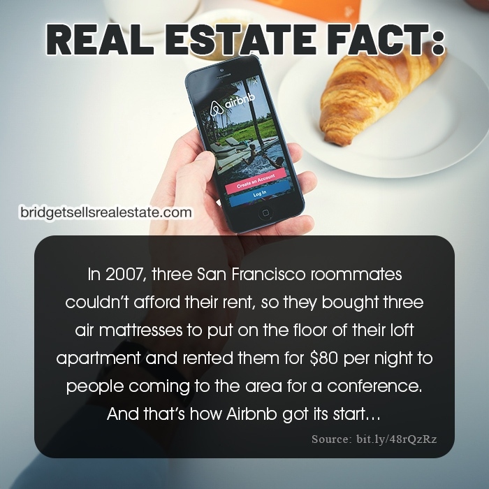 Real Estate Fun Fact Friday 🏡🔑
Anything is possible. Today, Airbnb is worth around $10 billion. 
💡💪✨
#FunFact #TheHelpfulAgent #EverythingRealEstate #Remax #Homeowner #SCVRealEstate #SantaClarita #Sold #Listed #SFVRealEstate #BridgetSellsRealEstate #TheMoreYouKnow