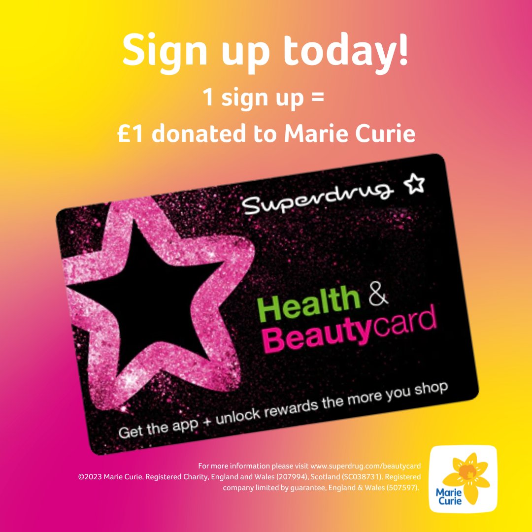 Today only – register for a Superdrug Health and Beauty card today and Superdrug will give £1 to Marie Curie for every new sign-up! 

Visit your local store or visit Superdrug’s website to register superdrug.com/beautycard