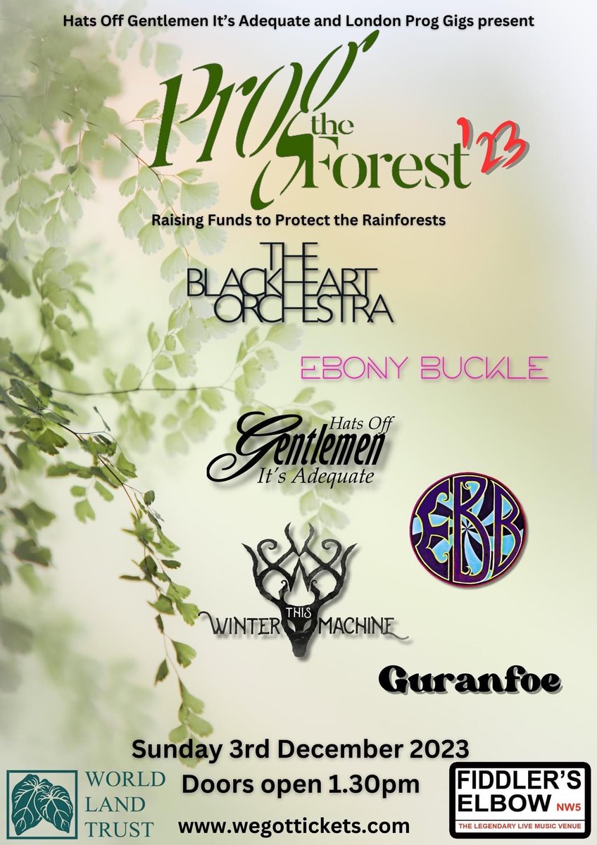 @progtheforest Sunday 3 2023 featuring @blackheartorch, Ebony Buckle, Hats Off Gentlemen It's Adequate @itsadequate, EBB, Guranfoe and This Winter Machine at @FiddlersCamden, London Raising funds for the @worldlandtrust . Any sharing appreciated.