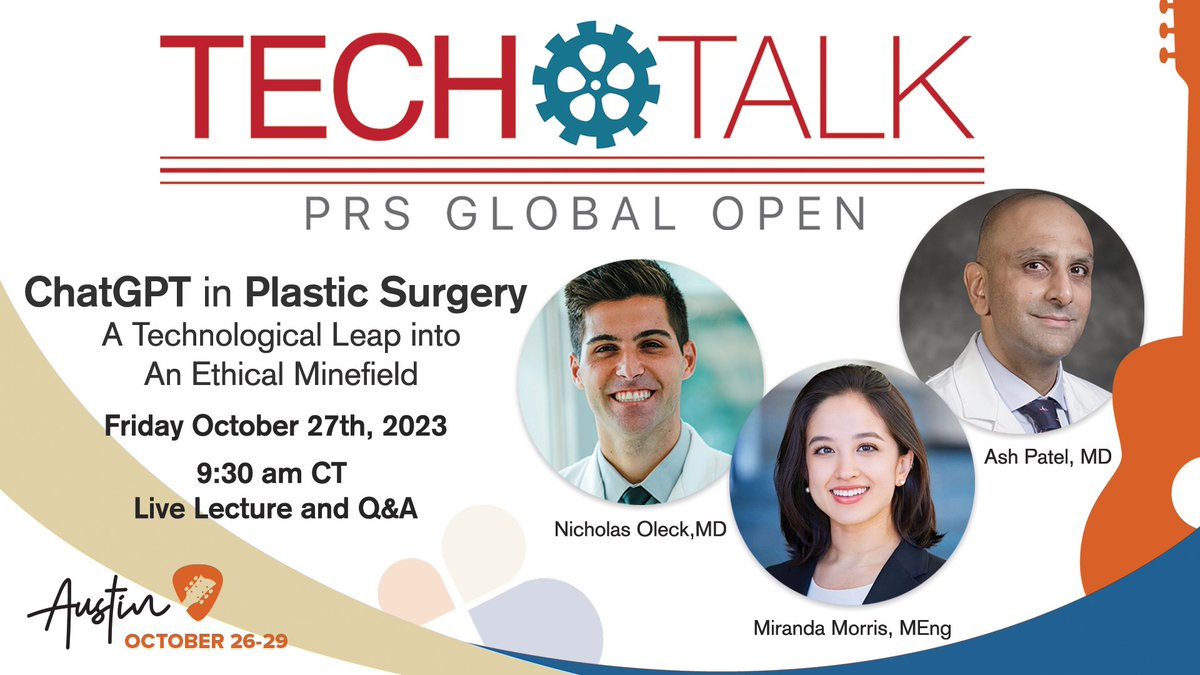 PRSGlobalOpen's tweet photo. Friday, October 27th at 9:30 am
Join us at #PSTM23 ASPS Center Stage in Austin for a #PRSGlobalOpen #TechTalk LIVE lecture with @ashpatelmd, Miranda Morris, MEng, &amp; @NicholasOleckMD, as they discuss, "#ChatGPT in #PlasticSurgery: A Technological Leap into An Ethical Minefield.�� https://t.co/meO36jn7Xe