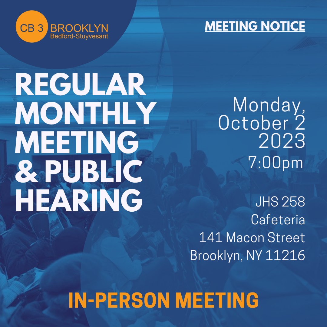 CB3 Bed-Stuy (@cb3brooklyn) on Twitter photo October 2023 General Meeting & Public Hearing  Monday, October 2 @ 7 pm
JHS 258
141 Macon Street (Cafeteria)
Agenda: 
drive.google.com/file/d/1TyJUNw…
Announcements? 
forms.gle/8as1TPEkJzp85C… October 2023 General Meeting & Public Hearing  Monday, October 2 @ 7 pm
JHS 258
141 Macon Street (Cafeteria)
Agenda: 
drive.google.com/file/d/1TyJUNw…
Announcements? 
forms.gle/8as1TPEkJzp85C…