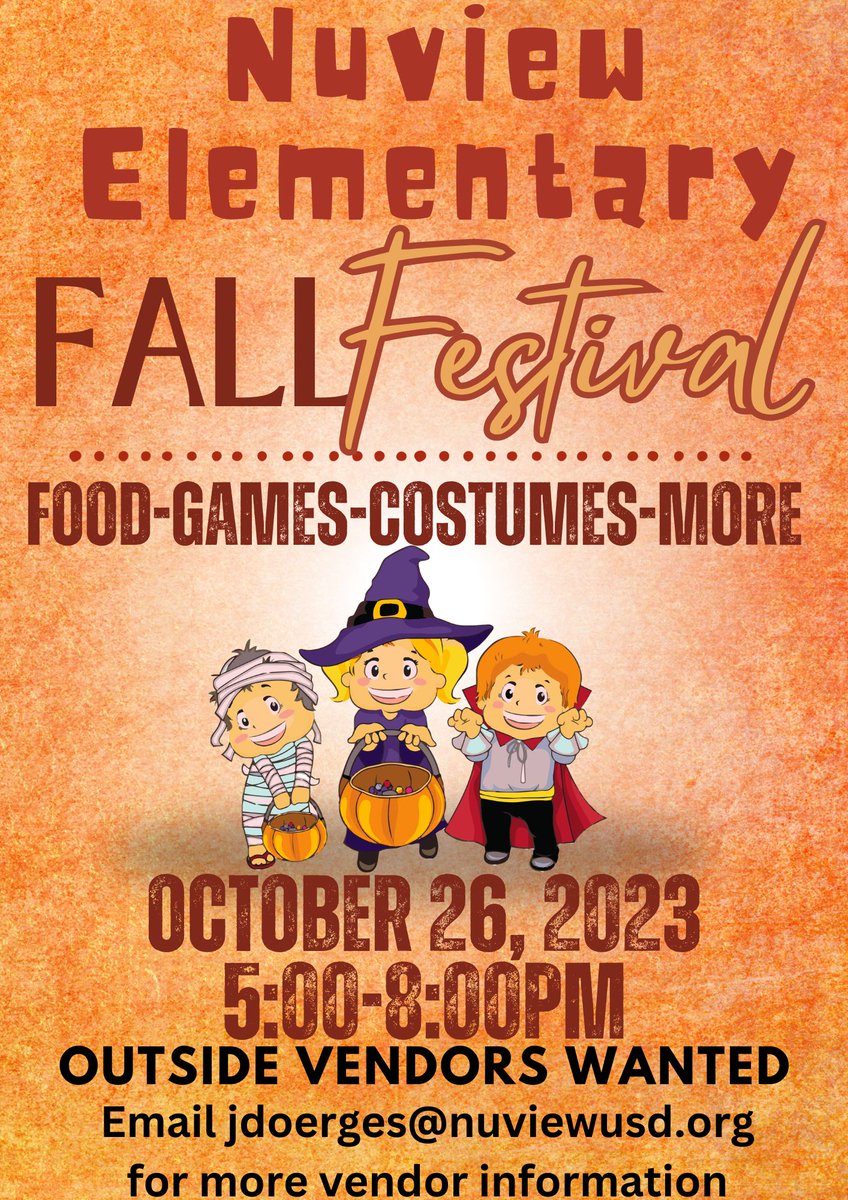 Nuview Elementary will have its annual Fall Festival on Thursday, October 26, from 5-8 p.m. If you are interested in being a vendor, please contact Julie Doerges at jdoerges@nuviewusd.org.