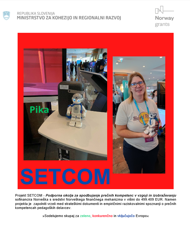 SETCOM_UM's tweet photo. Projektna ekipa SETCOM predstavlja Piko - asistentsko robotko! Pika je dragocena pridobitev za naš projekt, ki razvija socialne in čustvene kompetence ter pismenost na področju umetne inteligence. Na NTK v Portorožu se je z njo fotografirala naša sodelavka Katja Volarič. https://t.co/SR5MLqAVB0