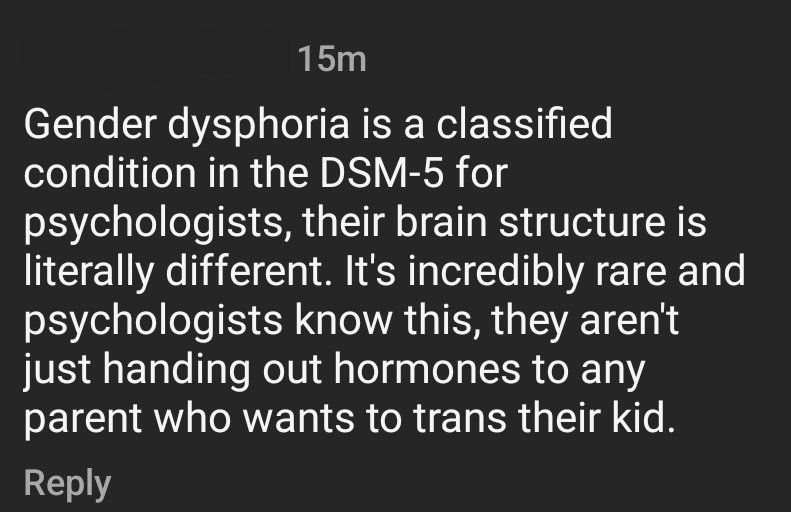 "Their brain structure is literally different!" 

If that were true, they could literally just do some scans to confirm diagnosis of gender dysphoria, but they don't because they can't because that's a fucking lie.