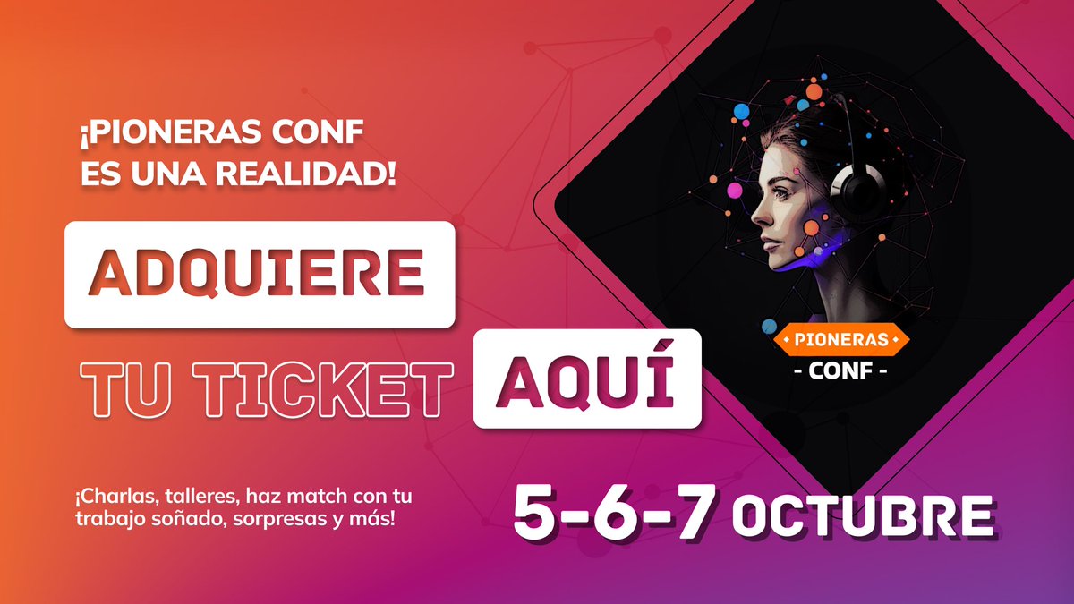 Lista la boletería para la primera Pioneras Conf 🥳