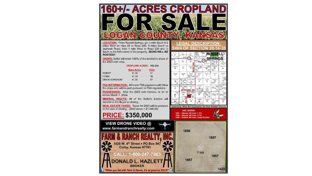 Land For Sale!

160 +/- Acres of Cropland in Logan County, KS. 

For more information about this listing give Donald Hazlett a call at 1-800-247-7863. 

Donald L. Hazlett - Broker 
“When you list with Farm &amp; Ranch, it’s as good as SOLD!”