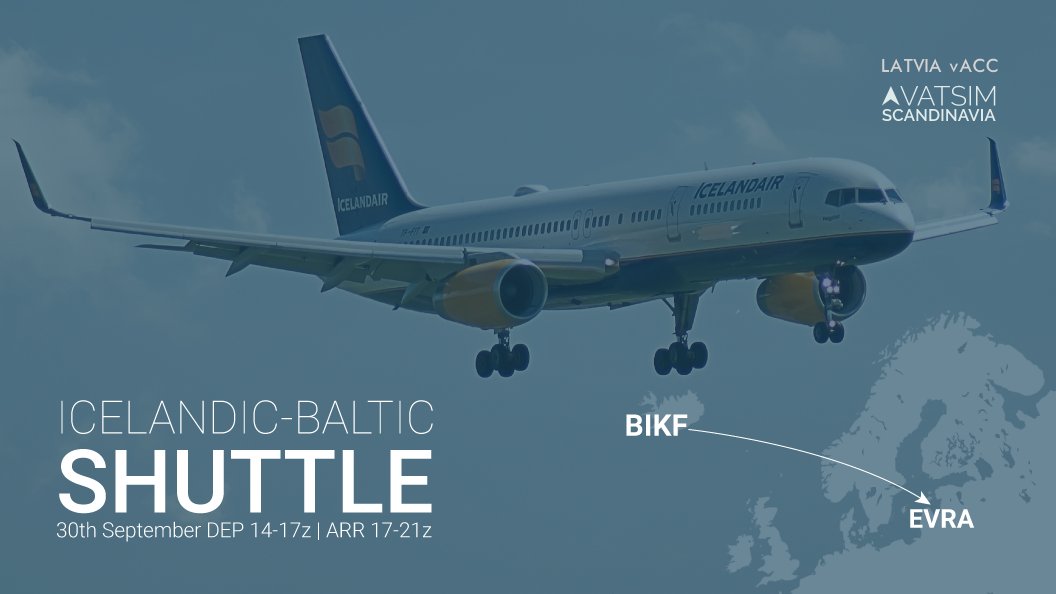 Today is another big event at Riga. 
Together with <a href="/VACCSCA/">VATSIM Scandinavia</a> we present you the Icelandic-Baltic Shuttle. Depart from Keflavik (BIKF) between 14z and 17z today to Riga (EVRA) and our service at both airports!