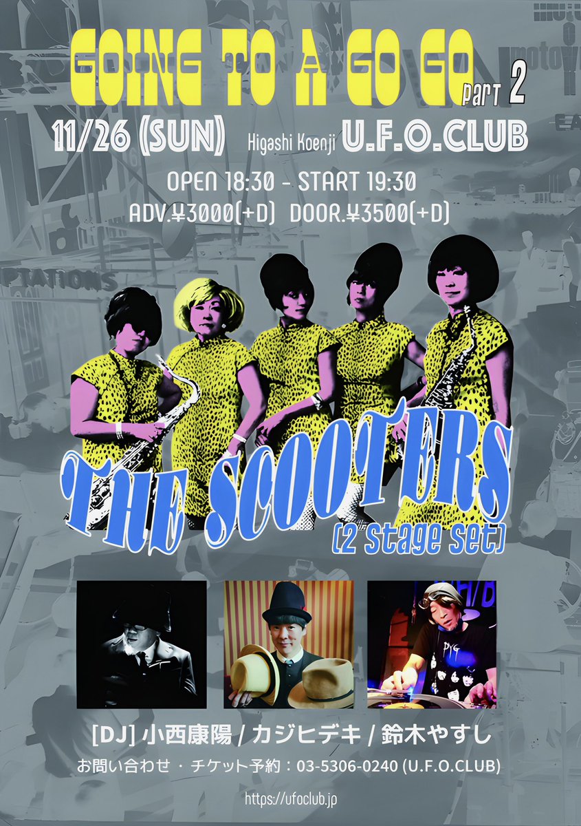 UFO_CLUB_TOKYO's tweet photo. 本日より電話予約開始です‼︎

11月26日(日)
【GOING TO A GO GO part 2】

LIVE：THE SCOOTERS(2 stage set)

DJ：小西康陽, カジヒデキ, 鈴木やすし

OPEN 18:30~ 
START 19:30~

ADV.￥3000(D別) 
DOOR.￥3500(D別)
予約：0353060240 (UFO CLUB) https://t.co/S0nyWIbPzk