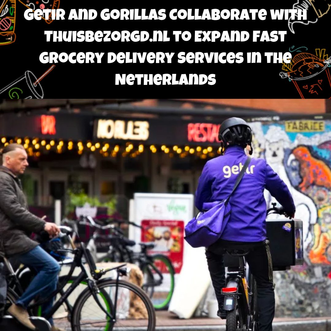 Getir and Gorillas Collaborate with Thuisbezorgd.nl to Expand Fast Grocery Delivery Services in the Netherlands #foodtech #fooddelivery #grocerydelivery #fridaytakeaway