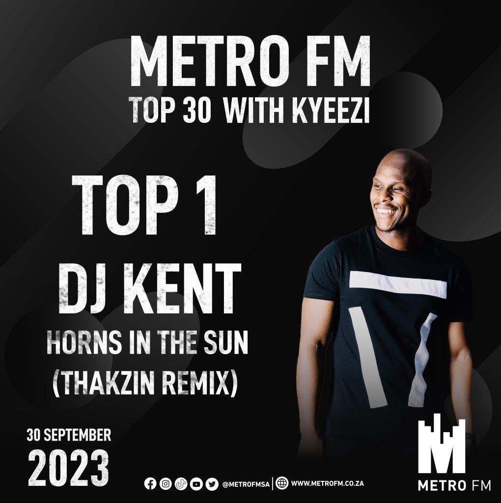 Number 1 - DJ Kent, Thakzin ft Mo-T, Morda & Brenden Praise - Horns In The Sun #METROFMTop30WithKyeezi @kyeezi