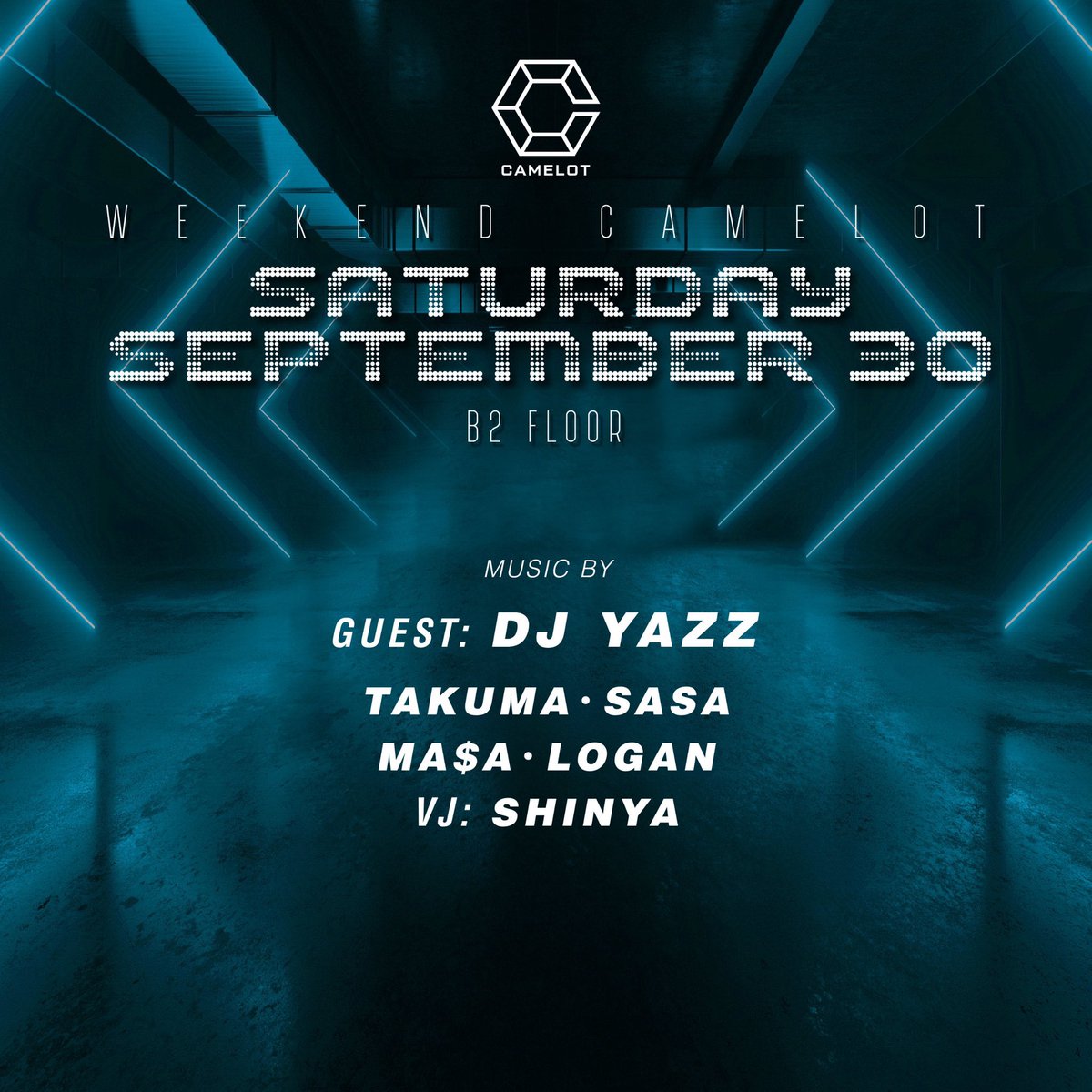 👑TONIGHT👑
9/30(sat)
WEEKEND CAMELOT SATURDAY

B2 FLOOR
GUEST : DJ YAZZ
DJ : TAKUMA,SASA,MA$A,LOGAN
VJ : SHINYA

⏰HAPPY HOUR⏰
女性 24時まで500円/1D
男性 23時まで1000円/1D