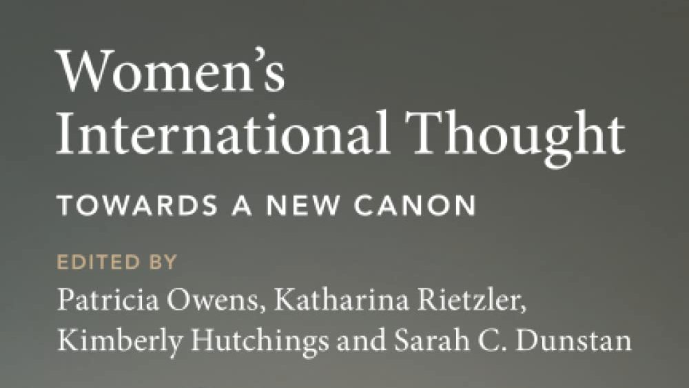 New pre-print review article: @lucian_ashworth (@MemorialU) reviews 'Women's International Thought: Towards a New Canon' (@CambridgeUP, 2022), edited by Patricia Owens, @KatHistory, Kimberley Hutchings & @sarahcdunstan (see also @leverhulmewhit) tandfonline.com/doi/full/10.10…