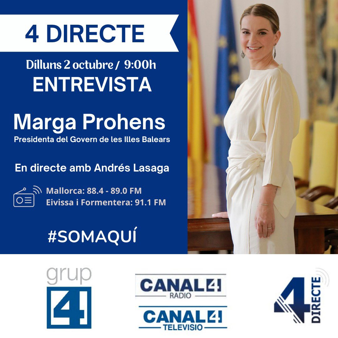 GRUP 4 de Comunicació (@grup4com) on Twitter photo 🔛 El dilluns dia 2 d’octubre, <a href="/alasaga/">Andres Lasaga</a> entrevista la presidenta del <a href="/goib/">Govern de les Illes Balears</a> <a href="/MargaProhens/">Marga Prohens</a> a #4Directe
📅 Dilluns 2 octubre
⏰ 9h
📻 #Canal4Ràdio
📺 #Canal4TV
📲 APP Grup 4 / grup4.com 🔛 El dilluns dia 2 d’octubre, <a href="/alasaga/">Andres Lasaga</a> entrevista la presidenta del <a href="/goib/">Govern de les Illes Balears</a> <a href="/MargaProhens/">Marga Prohens</a> a #4Directe
📅 Dilluns 2 octubre
⏰ 9h
📻 #Canal4Ràdio
📺 #Canal4TV
📲 APP Grup 4 / grup4.com