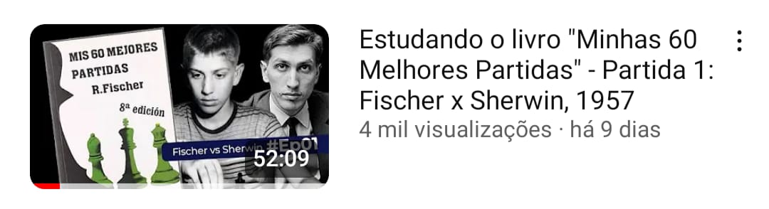 Estudando o livro Minhas 60 Melhores Partidas - Partida 1: Fischer x  Sherwin, 1957 