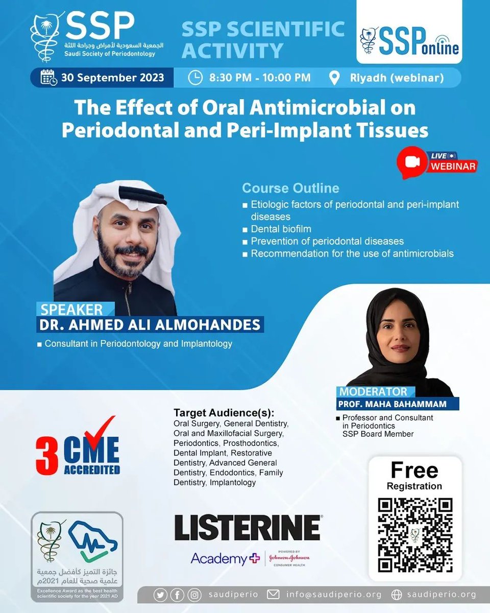 Saudi Society of Periodontology
#SSPonline

The Effect of Oral Antimicrobial on Periodontal and Peri-Implant Tissues

Dr. Ahmed Almohandes

🗓30 September 2023
⏰8:30 PM 🇸🇦

🔗professional.saudiperio.org/event/45