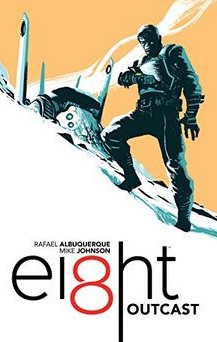 Ei8ht Vol. 1: Outcast <a href="/DarkHorseComics/">Dark Horse Comics</a> #RafaelAlbuquerque #MikeJohnson <a href="/blambot/">Nate Piekos of Blambot</a> #BrennanThome #SierraHahn @SScushing