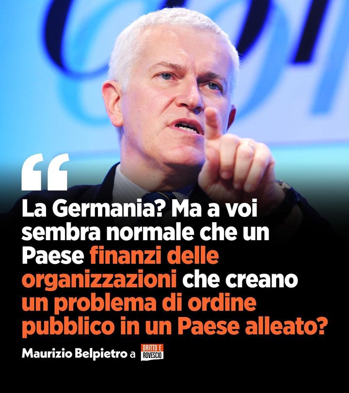 🔵 Maurizio Belpietro: “La Germania? Ma a voi sembra normale che un Paese finanzi delle organizzazioni che creano un problema di ordine pubblico in un Paese alleato?”