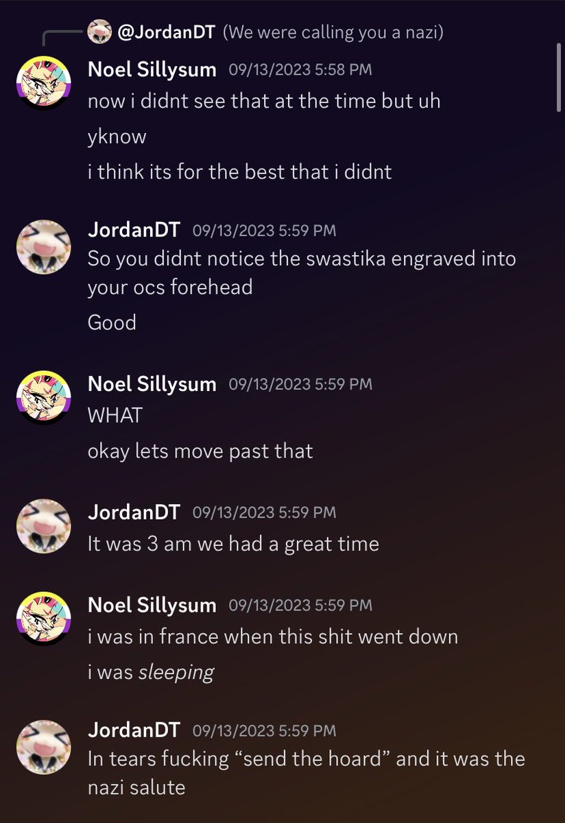 ACTUALLY YOU KNOW WHAT? FUCK YOU JORDAN. OBSESSIVE SHIT LIKE PUTTING MY TWEETS ON YOUR FUCKING PHONE AND EDITING MY OC TO BE A NAZI IS FUCKING DEPLORABLE BEHAVIOR. I WAS SORRY FOR THE SHIT ID DONE, BUT NAH. NOT ANYMORE. YOU ARE ABSOLUTELY AWFUL. FUCK YOU.
