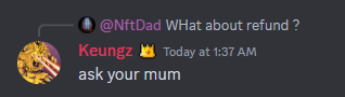 FanTechEth's tweet image. 👋 Hey everyone, today I want to discuss an issue that has been bothering me lately – the behavior of Keungz, a founder in our community. Specifically, I want to address his habit of responding to community questions with &quot;ask your mum.&quot; 🤨 #CommunityIssues #Keungz @Johnpapa192