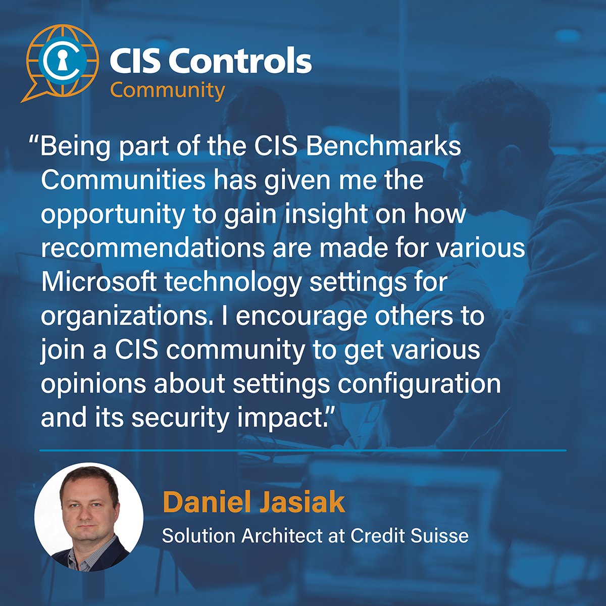 CISecurity's tweet image. CIS volunteers like Daniel Jasiak are the backbone of our best practices. Learn about Daniel&apos;s impact on the #CISBenchmark Community here.  bit.ly/43wd0kP #VolunteerSpotlight #cybersecurity