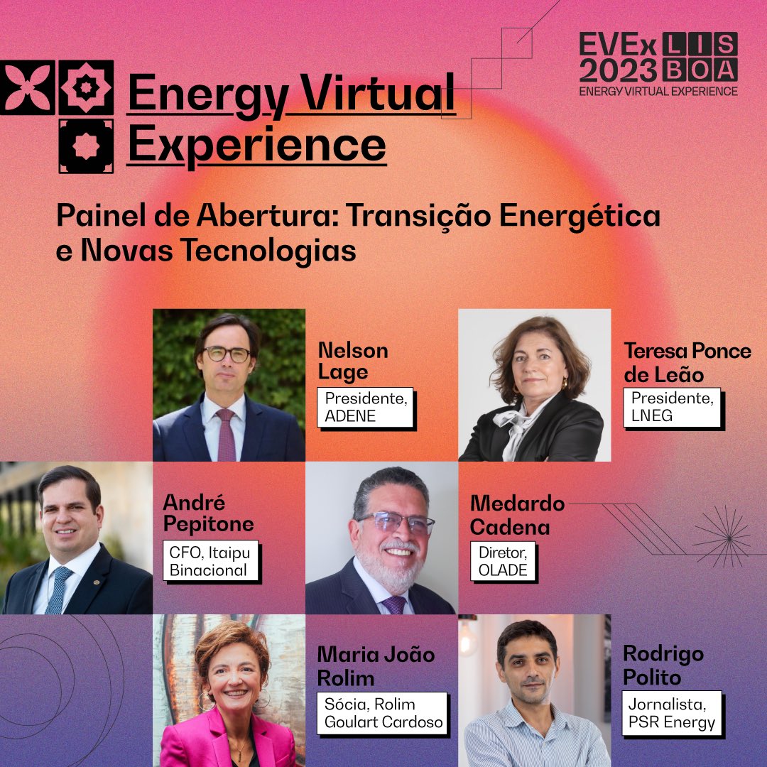 O painel de abertura do Energy Virtual Experience 2023 contará com ilustres participações de representantes de entidades dos setores energéticos da Península Ibérica e da América Latina.
Acesse evex.energy e inscreva-se já.