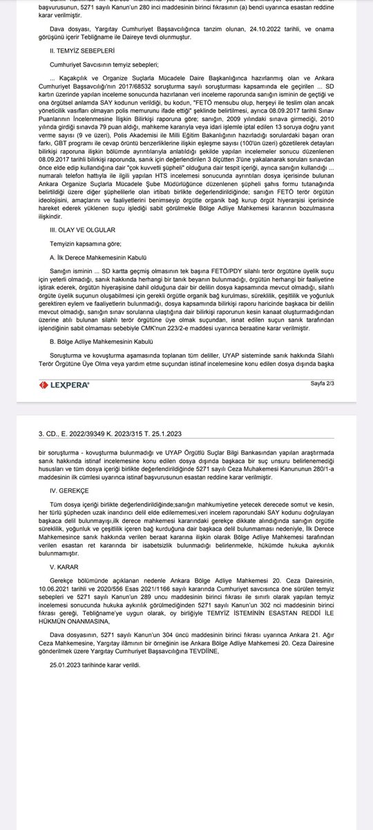 Yargıtay; Herşeyi ile örgüte teslim olunduğunu gösterir garson kodlaması(say), 2010 KPSS sorularının sınavdan önceden temin edildiğine dair çok kuvvetli şüpheyi gösterir bilirkişi raporu ile diğer şüphelilerle olan telefon görüşmeleri mahkumiyete yeterli değildir.