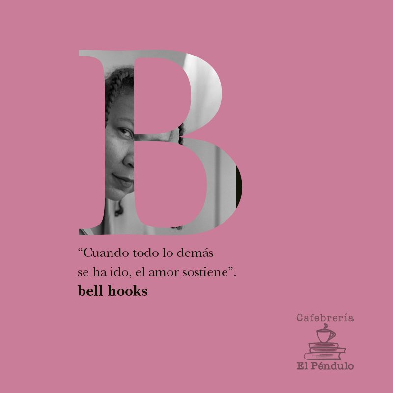 El_Pendulo's tweet image. Hoy en nuestra sección de la A a la Z: #bellhooks