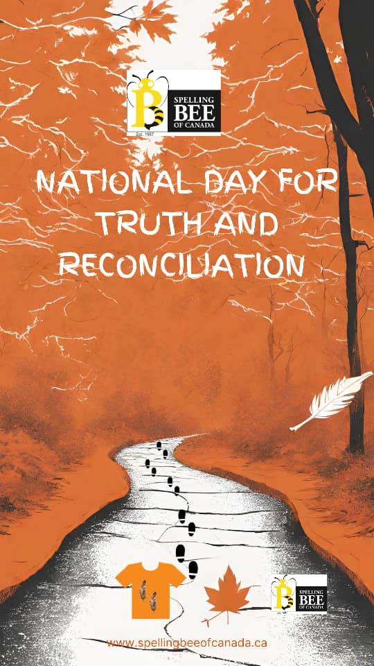 Spelling Bee of Canada on this day, September 30th, 2023, we remember the history and the painful legacy of the residential school system. We honor the strength, resilience, and great courage of the Indigenous People.
#everychildmatters 
#NationalDayforTruthandReconciliation