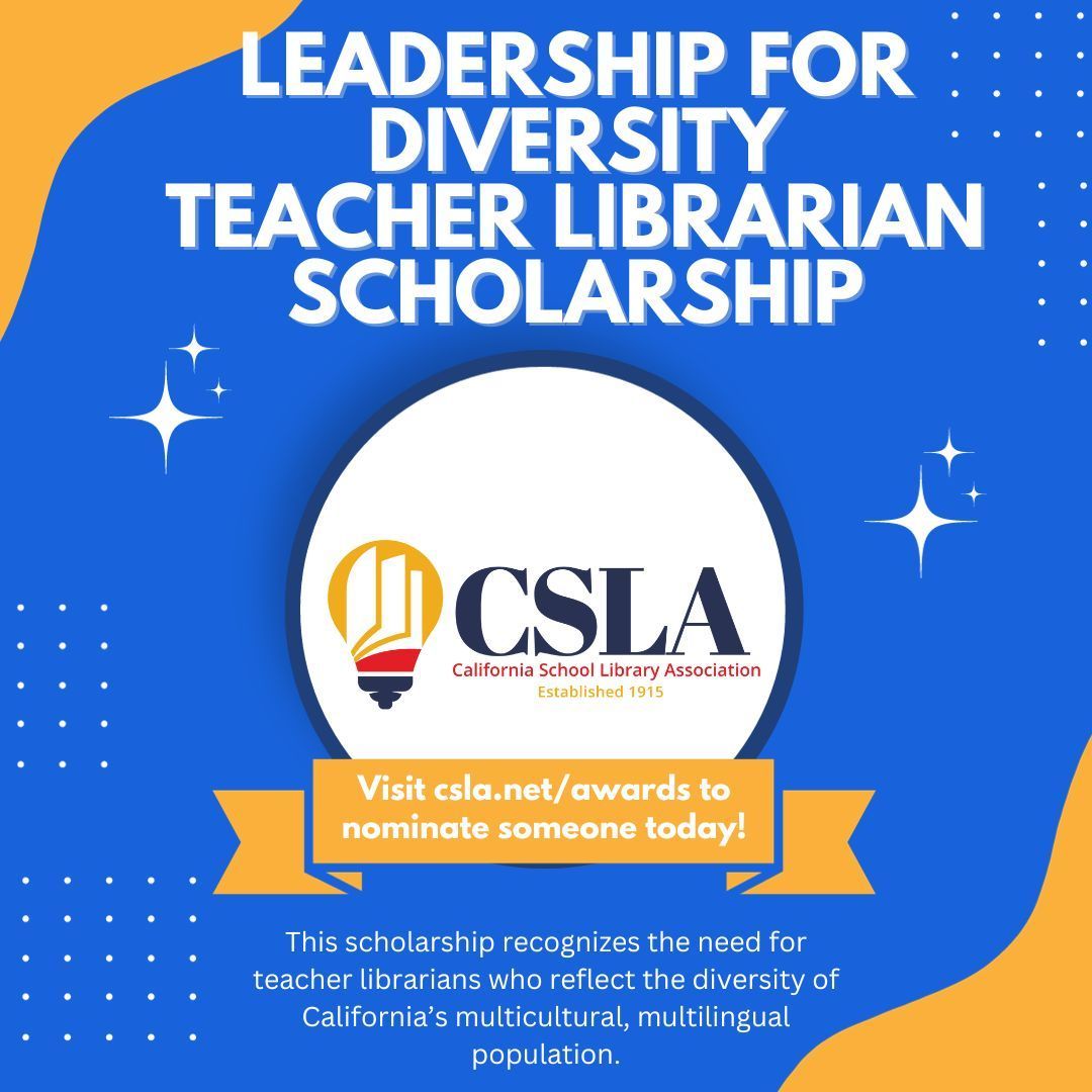 Do you know a Teacher Librarian who is from a traditionally underrepresented group and enrolled in an accredited teacher librarian credential program? Head to csla.net/awards to nominate them for the Leadership for Diversity Teacher Librarian Scholarship!