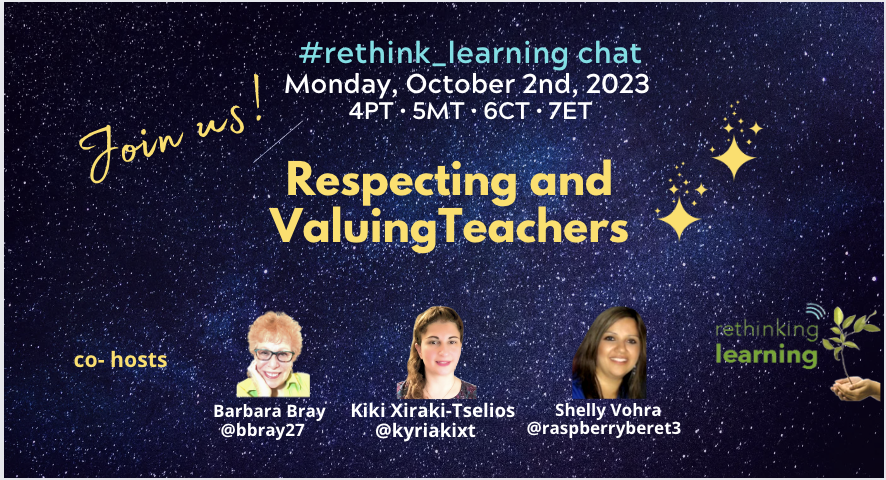 Join us to talk about 'Respecting and Valuing Teachers' in the #rethink_learning chat on Mon. Oct. 2nd, 2023 at 4PT/7ET 

Please RT/Share with friends
@awfrench1 @bethhill2829 @Hedreich @KBahri5 @mexusmx @jprofNB @ItsAMrY @MrsEngler1 @R_CILR @Toups_J @MrsHayesfam @WalterDGreason