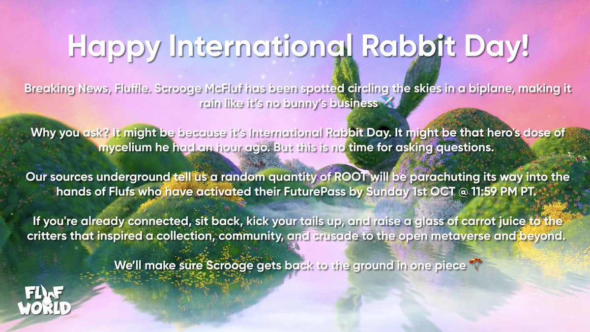 In celebration of #InternationalRabbitDay, Scrooge McFluf will be awarding some ROOT to the FuturePass-connected Flufs of #FLUFWorld ✈️

Head to futurepass.futureverse.app by 11:59 PM Oct 1st PT to connect yours🐰