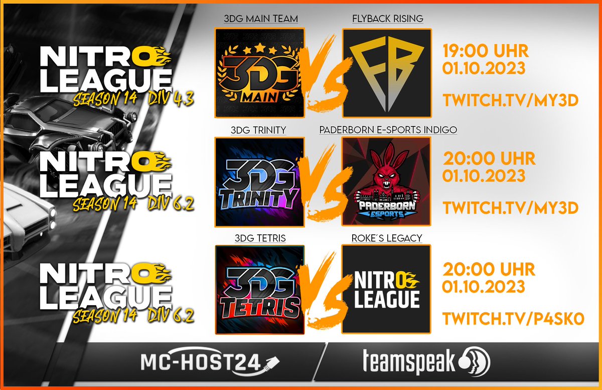 3DG-RL (@3dg_rl) on Twitter photo Sonntag gibt's die geballte Ladung <a href="/NitroLeagueRL/">Nitro League Legacy</a>!
⚔️3DG Main vs <a href="/FlybackEsports/">FlyBack eSports</a>
⚔️3DG Trinity vs <a href="/eSportPaderborn/">Paderborn E-Sports e.V.</a>
⚔️3DG Tetris vs Roke's Legacy
⏱️Sonntag - 19:00 Uhr & 20:00Uhr
🔴LIVE auf:
➡️twitch.tv/my3d
➡️twitch.tv/p4sk0
Sponsored: <a href="/teamspeak/">TeamSpeak</a> <a href="/MCHOST24/">MC-HOST24.de</a> Sonntag gibt's die geballte Ladung <a href="/NitroLeagueRL/">Nitro League Legacy</a>!
⚔️3DG Main vs <a href="/FlybackEsports/">FlyBack eSports</a>
⚔️3DG Trinity vs <a href="/eSportPaderborn/">Paderborn E-Sports e.V.</a>
⚔️3DG Tetris vs Roke's Legacy
⏱️Sonntag - 19:00 Uhr & 20:00Uhr
🔴LIVE auf:
➡️twitch.tv/my3d
➡️twitch.tv/p4sk0
Sponsored: <a href="/teamspeak/">TeamSpeak</a> <a href="/MCHOST24/">MC-HOST24.de</a>