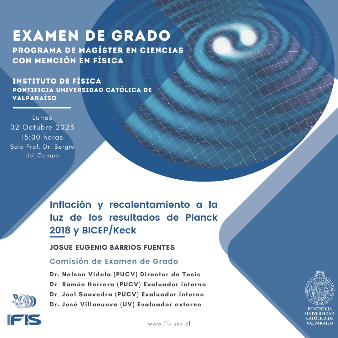 Extendemos la invitación a la comunidad a asistir al examen de grado de Josue Barrios Fuentes. 🎓🔬

El tesista presentará “Inflación y recalentamiento a la luz de los resultados de Planck 2018 y BICEP/Keck" el lunes 2 de octubre a las 15:00 hrs en la sala 208.

¡Te esperamos!🌌