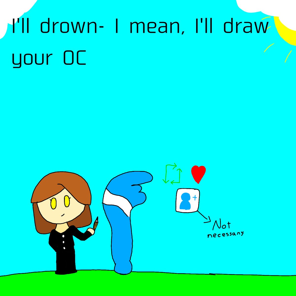 Por si me despierto aburrido :P

Obviamente otro requisito sería que me mandaran el oc que quieren que dibuje xd