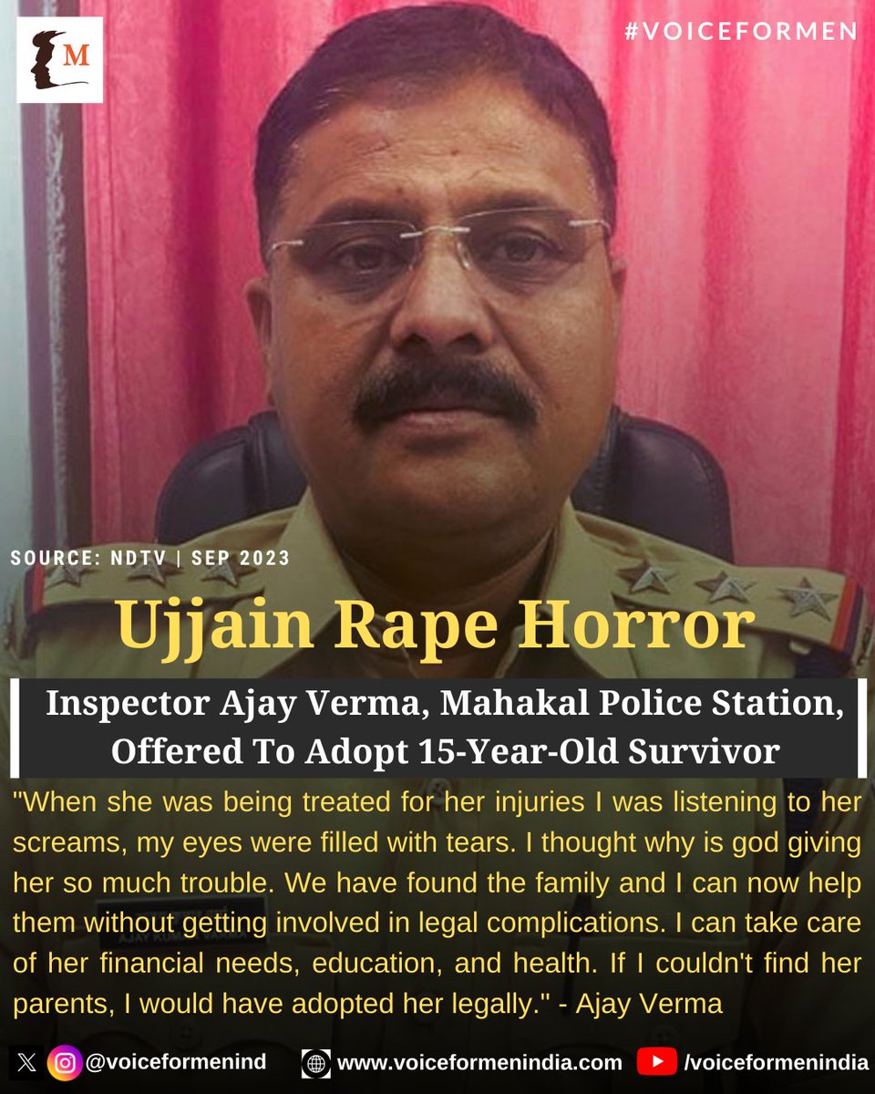 #UjjainRapeHorror | Inspector Ajay Verma, Mahakal Police Station, Offered To Adopt 15-Year-Old Survivor. ,'I can take care of her financial needs, education and health. If I couldn't find her parents, I would have adopted her legally.' - Ajay Verma .