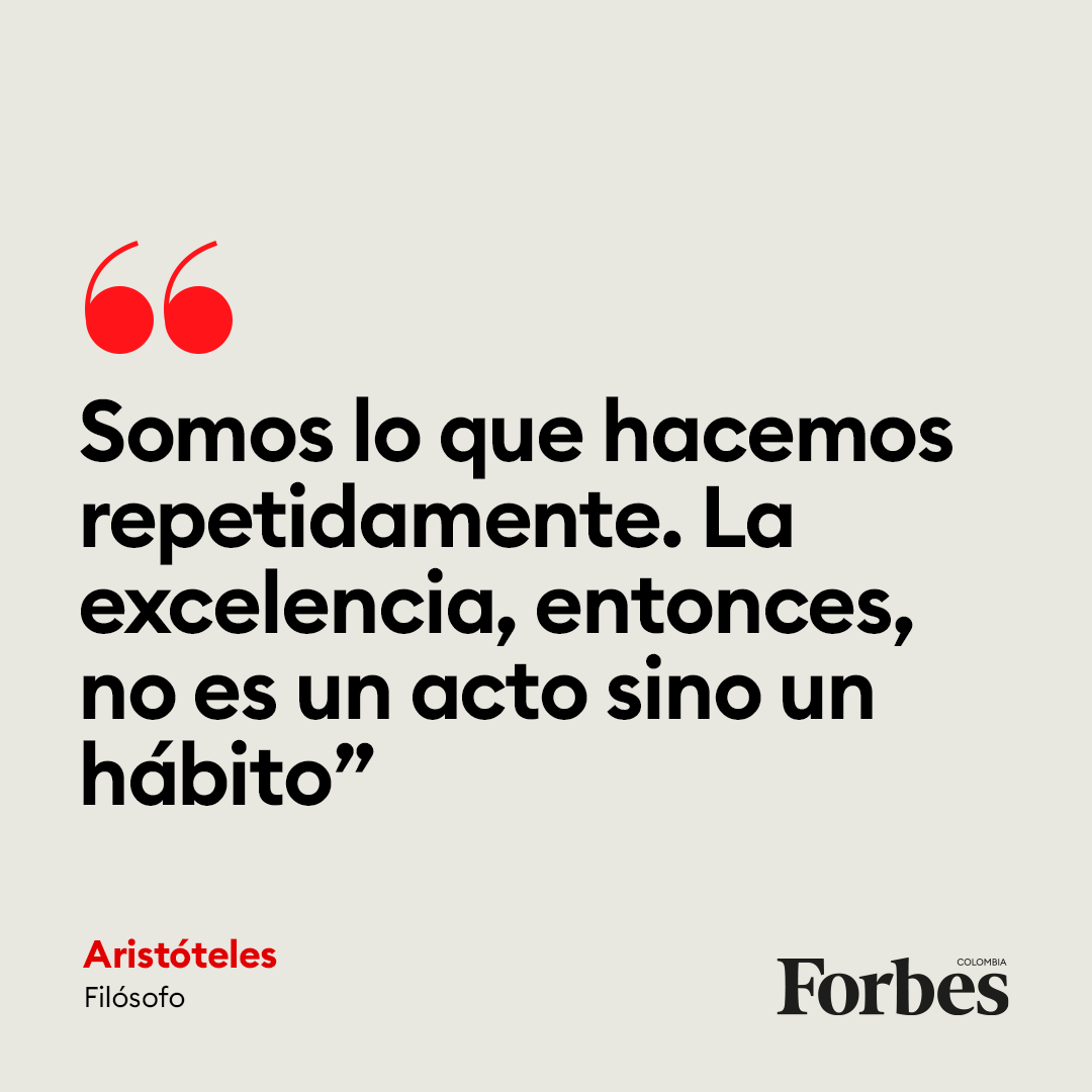 forbescolombia's tweet photo. #FraseDelDía "Somos lo que hacemos repetidamente. La excelencia, entonces, no es un acto sino un hábito", Aristóteles, filósofo. https://t.co/bqinGorz7F