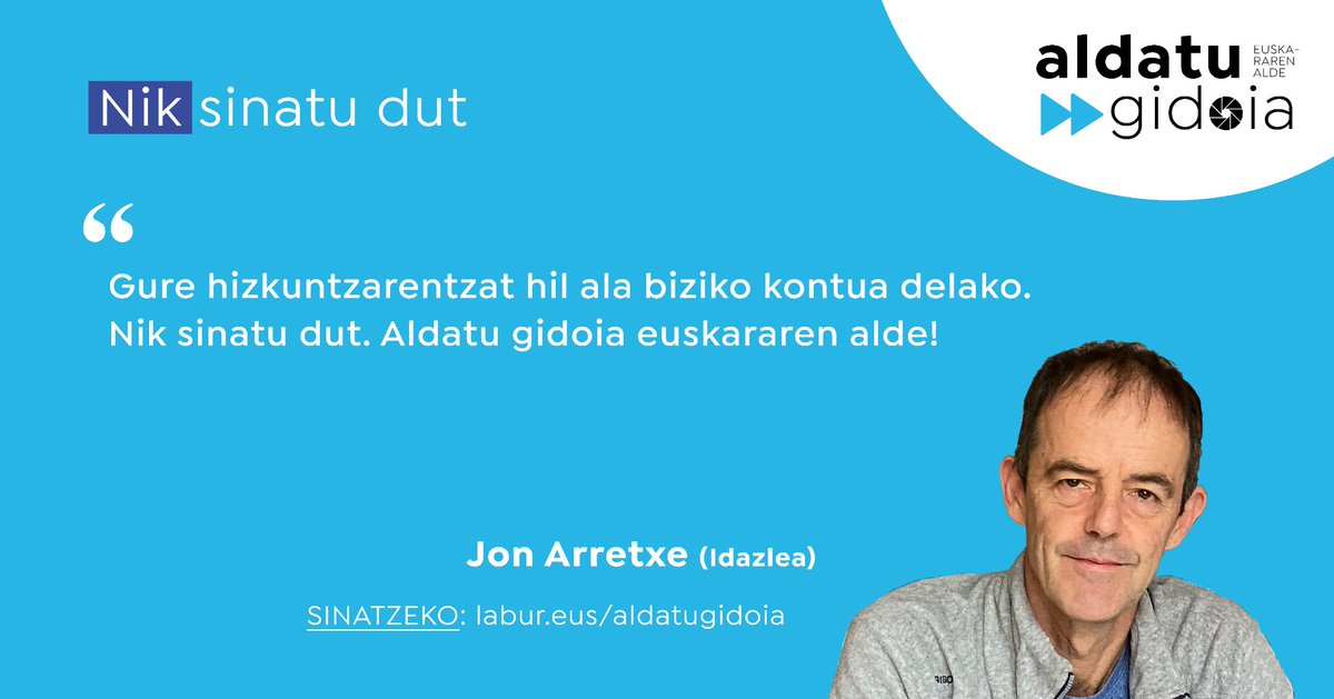 [NIK SINATU DUT] ⏩ Jon Arretxe (idazlea): «Gure hizkuntzarentzat hil ala biziko kontua delako. Nik sinatu dut. #AldatuGidoia #EuskararenAlde.» ✍️ Sinatzeko: labur.eus/aldatugidoia
