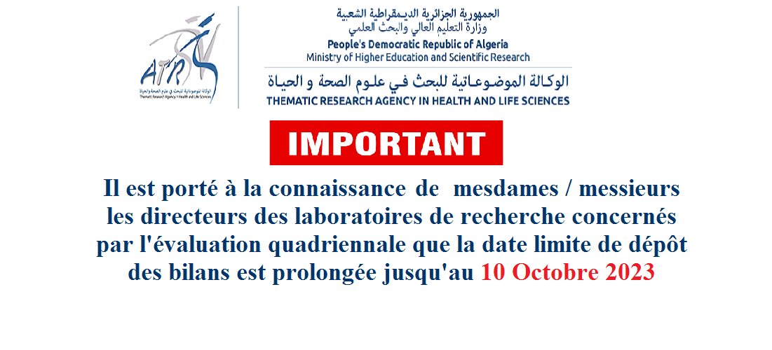 ATRSS_DZ's tweet photo. Il est porté à la connaissance de mesdames / messieurs les directeurs des laboratoires de recherche concernés par l'évaluation quadriennale que la date limite de dépôt des bilans est prolongée jusqu'au 10 Octobre 2023 https://t.co/ji6Cgn31NW