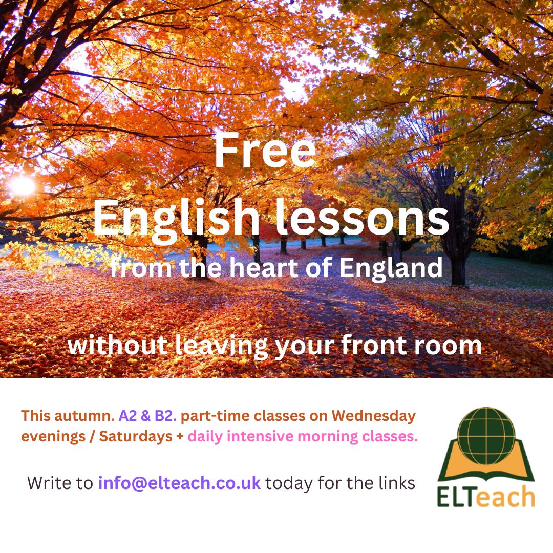 ELTeach (@elteach4) on Twitter photo Free online lessons. Saturday mornings / Wednesday evenings from 17.30 (UK).
+ daily intensive classes, 10.00-12.15.
Levels: A2 & B2
Write to info@elteach.co.uk for the links.
#learnEnglish #learnEnglishonline #freeEnglishlessons #freeEnglishclasses Free online lessons. Saturday mornings / Wednesday evenings from 17.30 (UK).
+ daily intensive classes, 10.00-12.15.
Levels: A2 & B2
Write to info@elteach.co.uk for the links.
#learnEnglish #learnEnglishonline #freeEnglishlessons #freeEnglishclasses