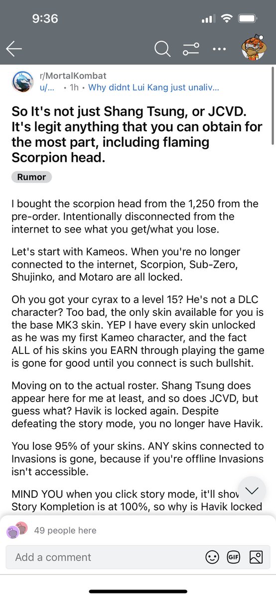 thebiggrabowski's tweet photo. @NetherRealm seeing that all the items I paid extra for and the unlocked characters become unavailable when I’m offline. Will this be fixed? I paid real money for characters and I expect them to be there when I travel (and don’t have Wi-Fi)$110 for a game I don’t have full access https://t.co/3Xqjf80s8m