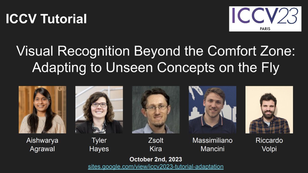 🚨 Join us at #ICCV2023 tomorrow (Monday Oct 2 at 8:45 AM) for a tutorial on 'Visual Recognition Beyond the Comfort Zone: Adapting to Unseen Concepts on the Fly'! We'll be in Room S04 😎

With: @aagrawalAA @zsoltkira @massi_manc @rvolpis 

See you there!✨ sites.google.com/view/iccv2023-…