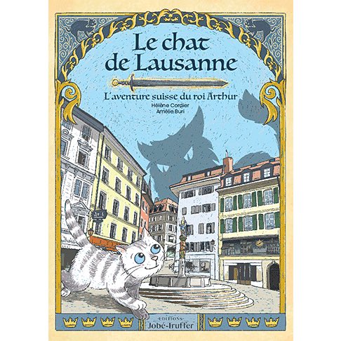 leticia_ding's tweet photo. Découvrez le conte du Chat de Lausanne, l’aventure suisse du roi Arthur écrit par la talentueuse Hélène Cordier #CEMEP #unil aux éditions Jobé-Truffer 

https://t.co/3zXNfHwfkX https://t.co/7a59ZfV7BS