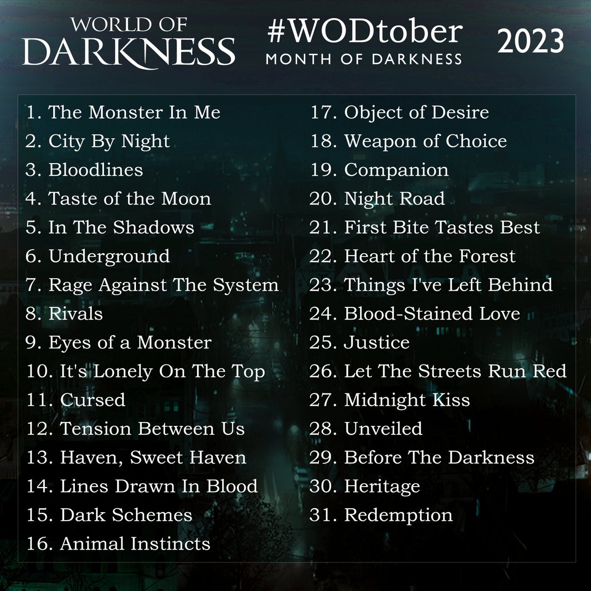 worldofdarkness's tweet photo. Welcome to the Month of Darkness! Here are our creative prompts to celebrate this month - create works in any medium of your choice, and make sure to tag them with #wodtober for a chance to get shared on our streams and social media!

https://t.co/us8yI5QHTX https://t.co/gy5Xg0RJ9z