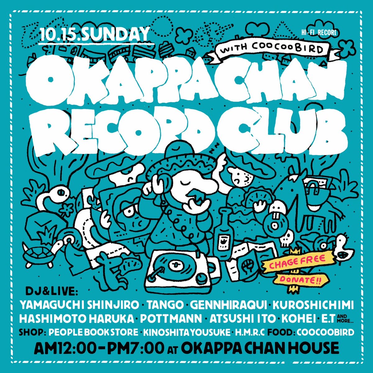 【告知】
10/15(日)12時～19時
東京おかっぱちゃんハウスにて
【おかっぱちゃんレコード倶楽部】開催です！ジャジャーン！
◎DJ
・山口晋似郎（ヤマグチシンジロウ）
・TANGO
・平木元（gennhiraqui)
・黒七味
・atsushi lto
・E.T
・kohei
and more...
◎LIVE
・橋本悠
・pottmann
続…