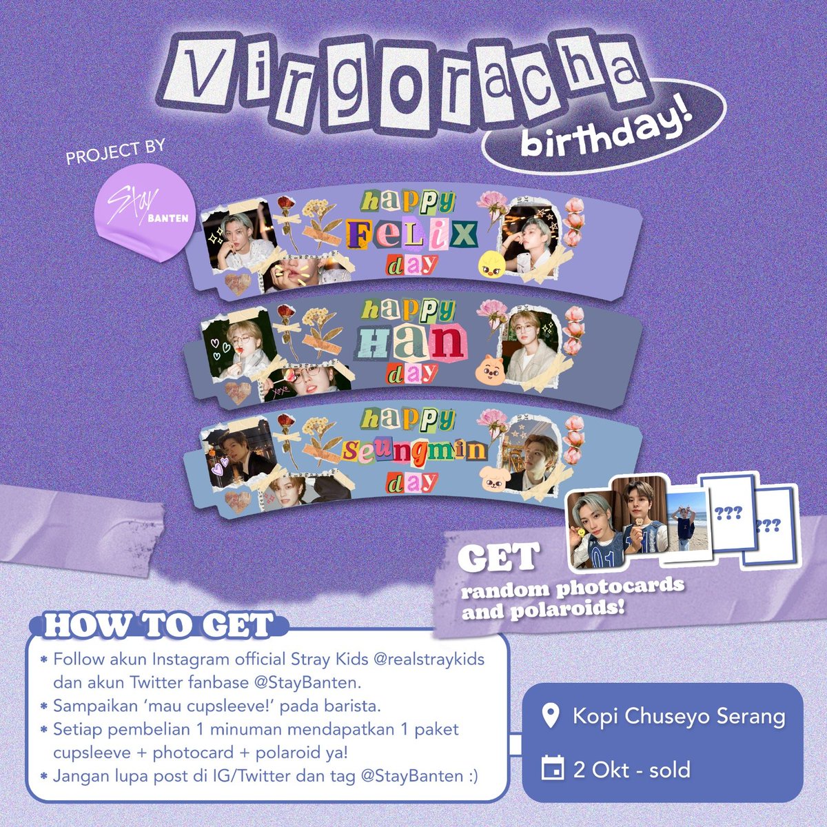 StayBanten's tweet image. Stray Kids Everywhere All Around The World✨

Calling All STAY Banten!! Let’s Celebrate Virgoracha Birthday🎉

🗓️ October 2th 2023 - Sold
📍 Kopi Chuseyo Serang