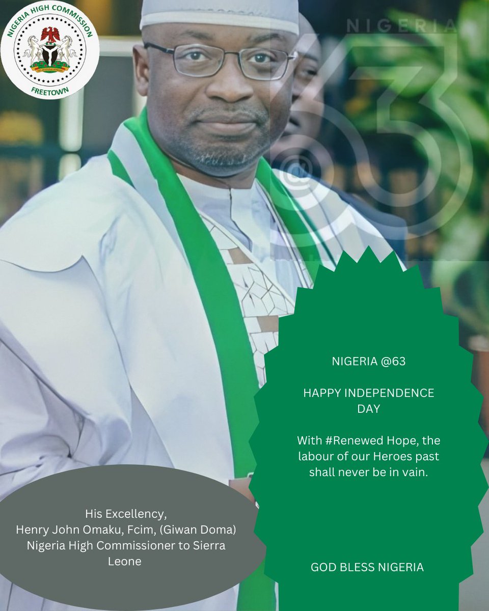 AriKeana's tweet photo. Today marks the 63rd Independence Day Anniversary of our dear country, Nigeria 

The High Commissioner of @ngmission_sle His Excellency, Amb. Henry John Omaku, Fcim wishes all Nigerians home and abroad, a memorable anniversary. https://t.co/R0rJRRBuzz