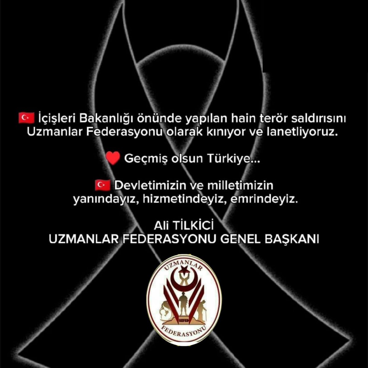 🇹🇷 İçişleri Bakanlığı önünde yapılan hain terör saldırısını 
Uzmanlar Federasyonu olarak kınıyor ve lanetliyoruz. 

♥️ Geçmiş olsun Türkiye... 

🇹🇷 Devletimizin ve milletimizin
 yanındayız, hizmetindeyiz, emrindeyiz.
#UzmanÇavuş