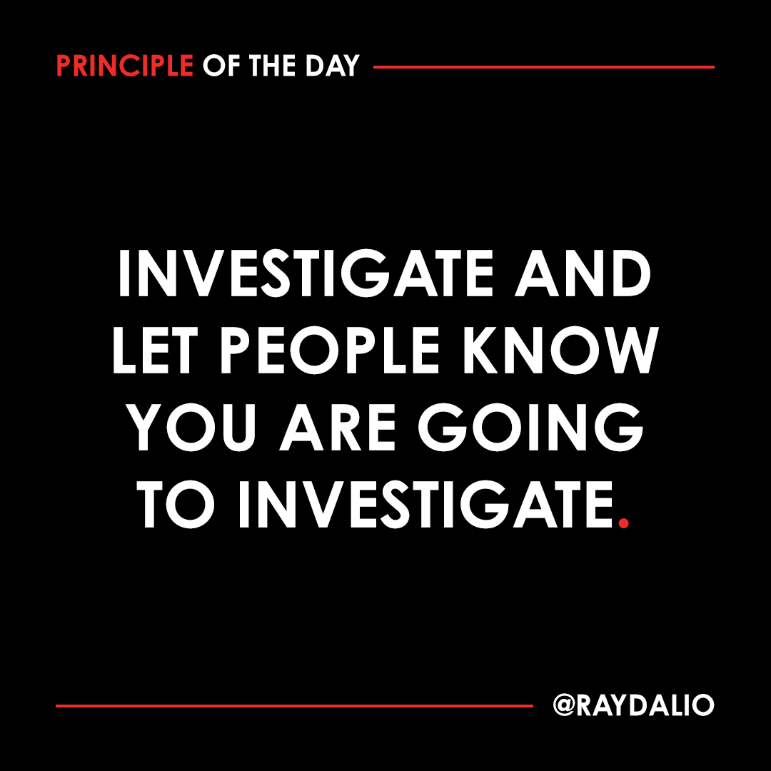 RayDalio's tweet photo. Investigate and explain to people that you are going to investigate so there are no surprises. Security controls should not be taken personally by the people being checked, just like a teller shouldn't view the bank counting the money in the drawer (rather than just accepting the teller's count) as an indication that the bank thinks the teller is dishonest. Explain that concept to employees so that they understand it.

But even the best controls will never be foolproof. For that reason (among many others), trustworthiness is a quality that should be appreciated. #principleoftheday