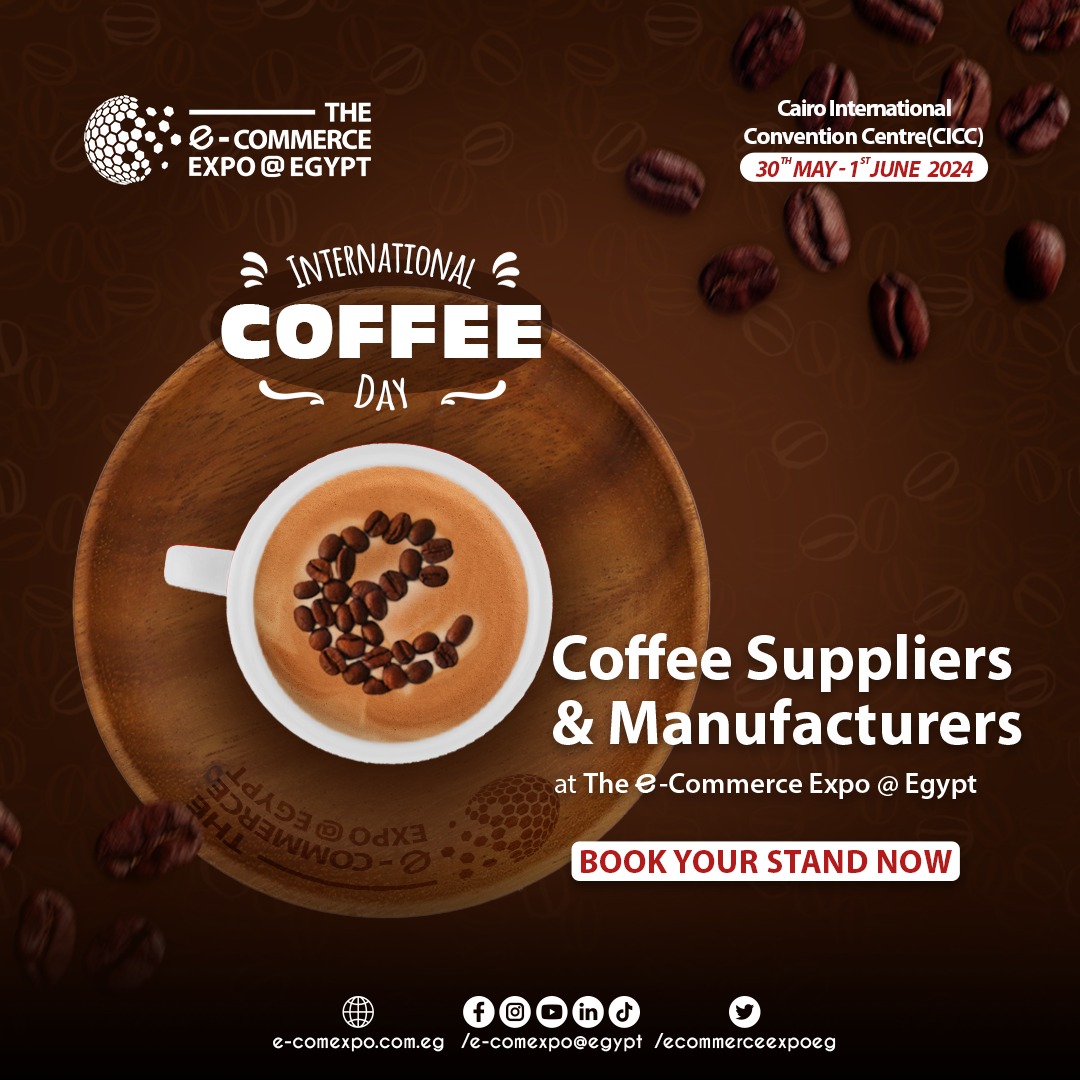 Let's blend the pleasure of coffee with the excitement of eCommerce!
Exhibit your coffee related products at The ecommerce expo@Egypt™ and seize the chance to Connect with potential buyers, retailers, distributors, and other stakeholders.
Happy sipping!
#InternationalCoffeeDay
