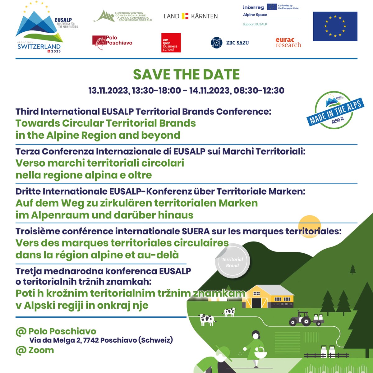 Announcing the
Third International EUSALP Territorial Brands Conference: Towards Circular Territorial Brands in the Alpine Region and beyond
13.11.2023, 13:30-18:00  / 14.11.2023, 08:30-12:30
At #PoloPoschiavo and on Zoom
alpine-region.eu/news/save-date…“towards-circular